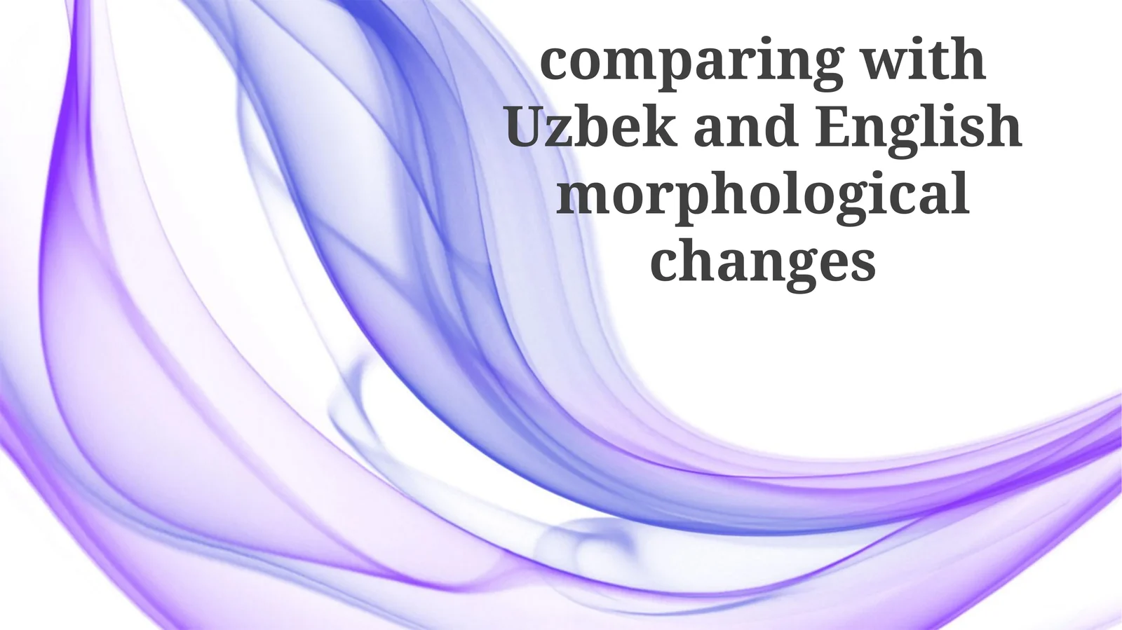Introduction to Uzbek and English Morphology
