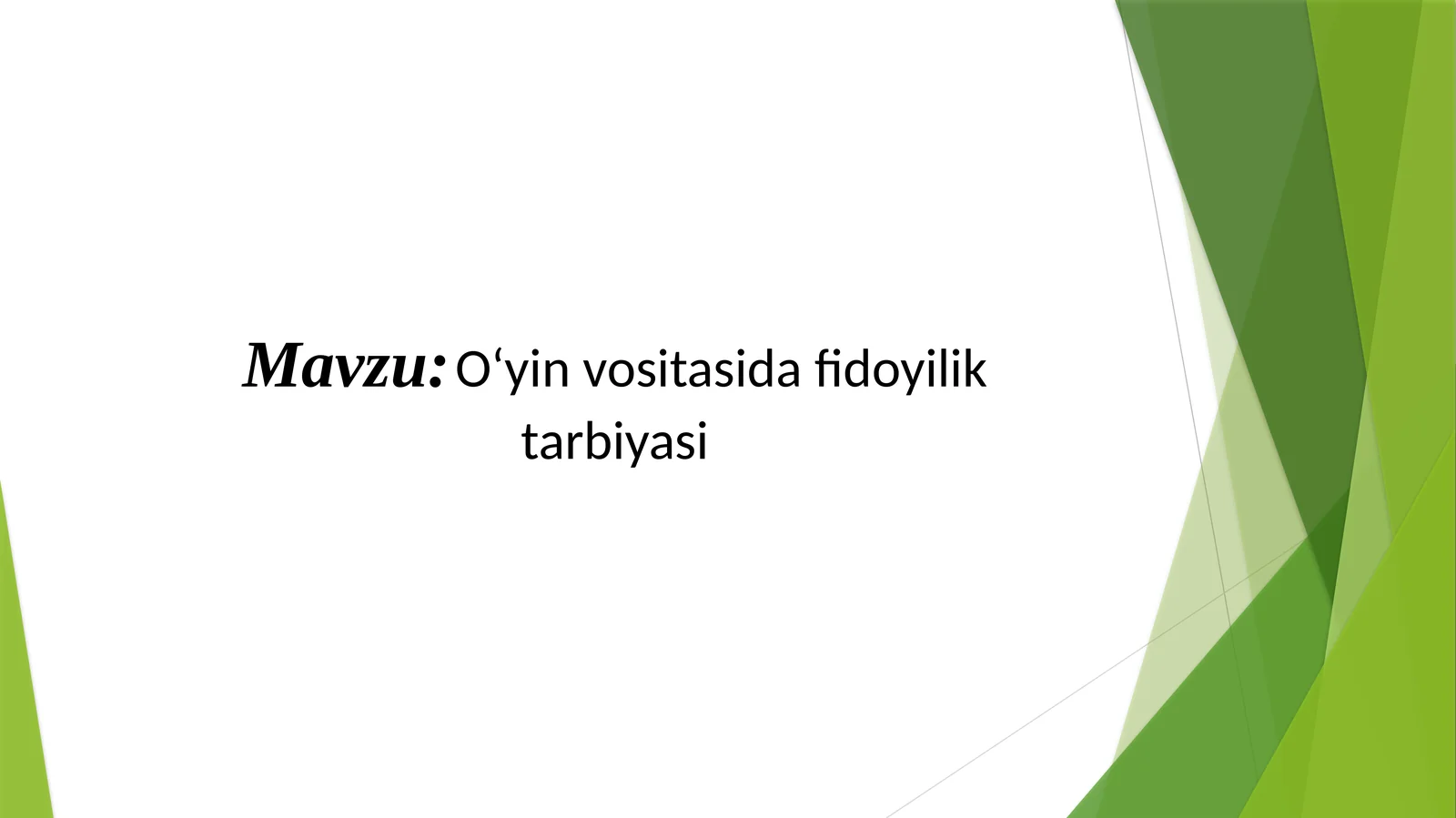 O‘yinvositasidafidoyiliktarbiyasi