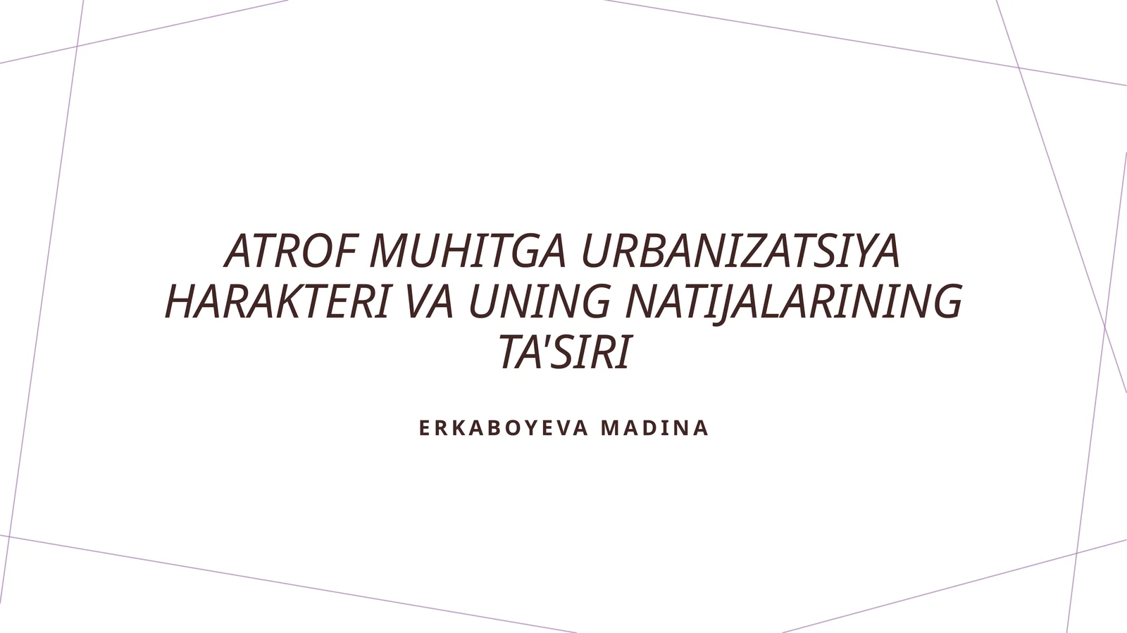 Atrof muhitga urbanizatsiya harakteri va uning natijalarining ta'siri
