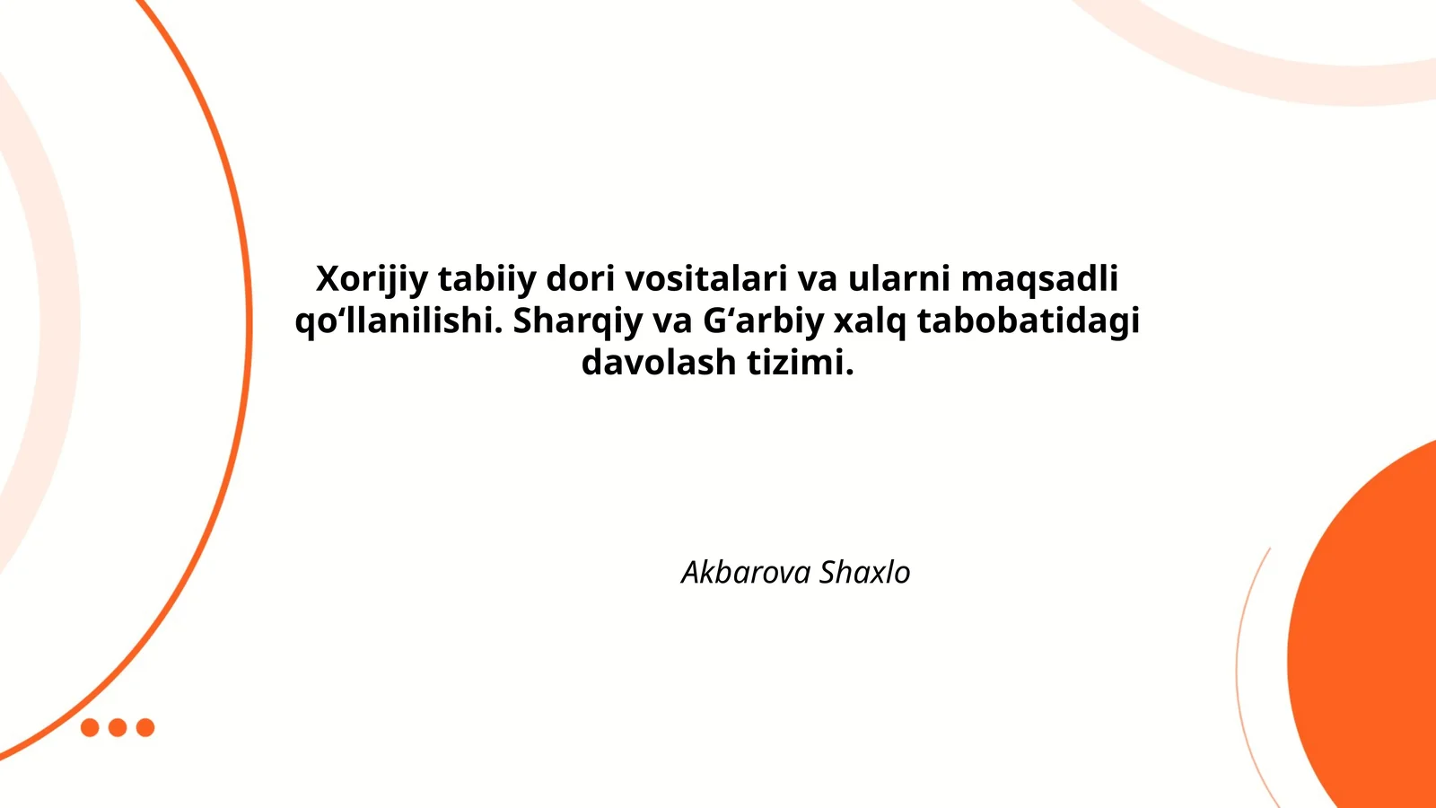 Xorijiy tabiiy dori vositalari va ularni maqsadli qoʻllanilishi. Sharqiy va Gʻarbiy xalq tabobatidagi davolash tizimi