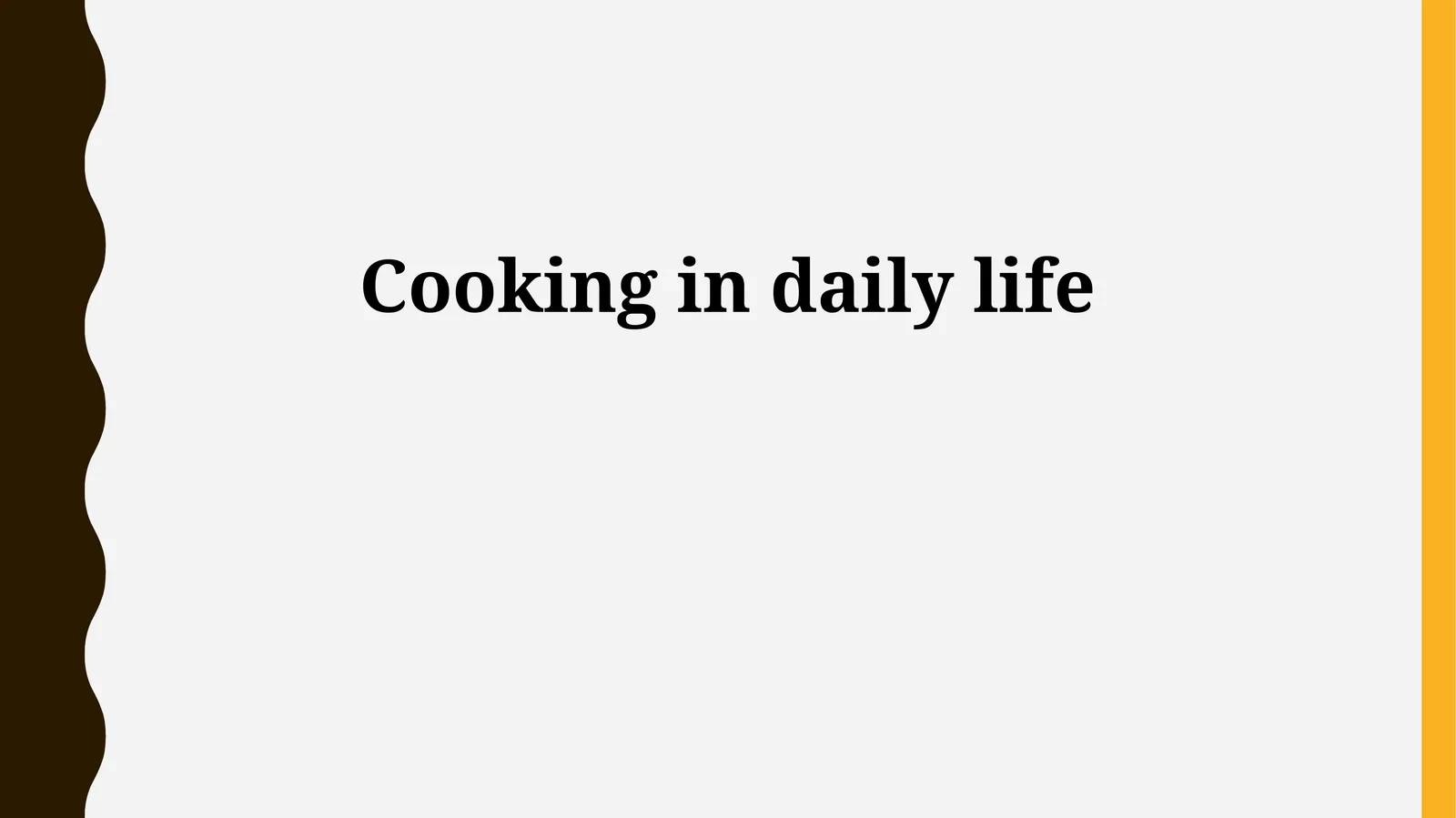 Cooking in daily life