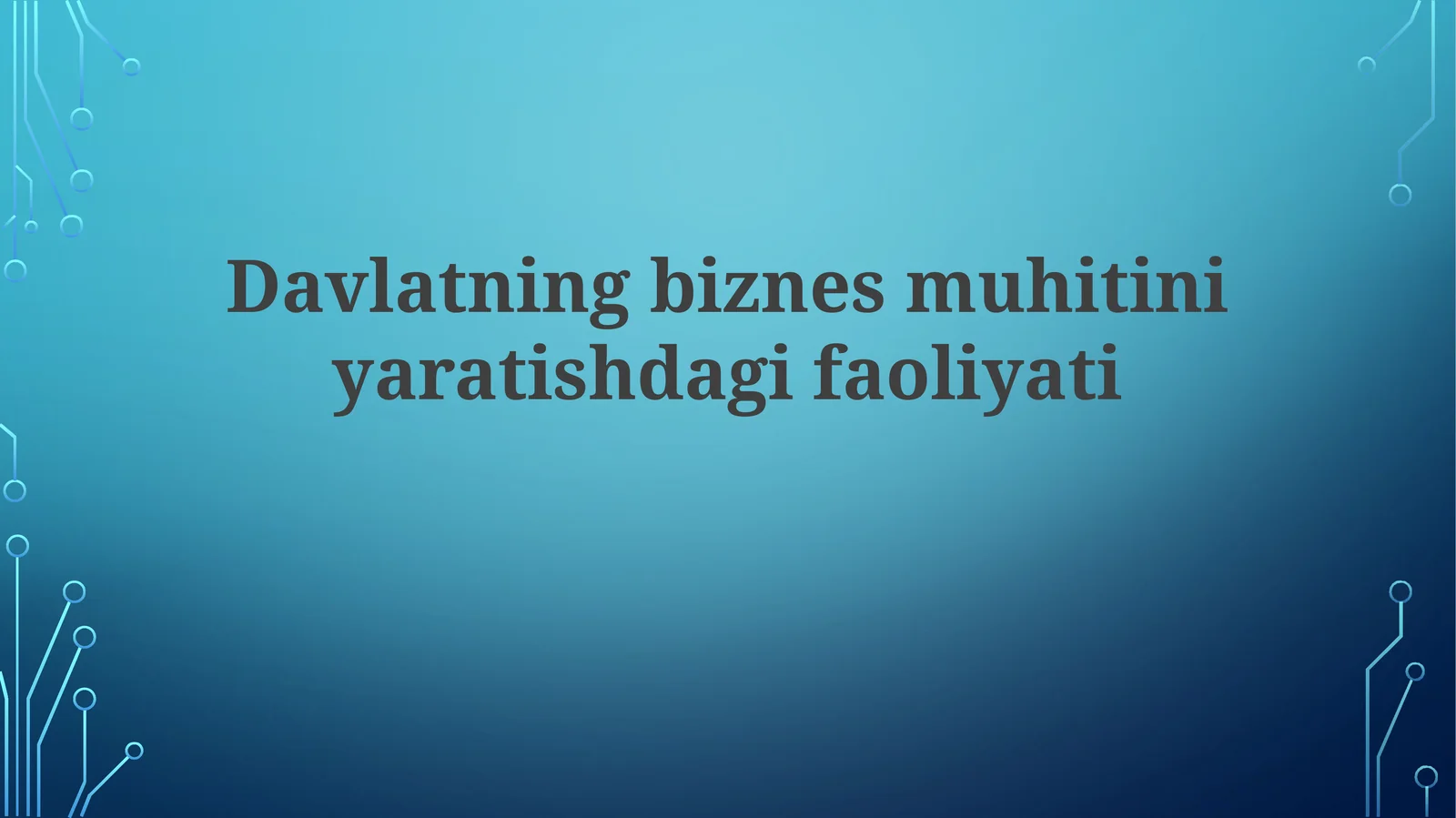 Davlatningbiznesmuhitiniyaratishdagifaoliyati