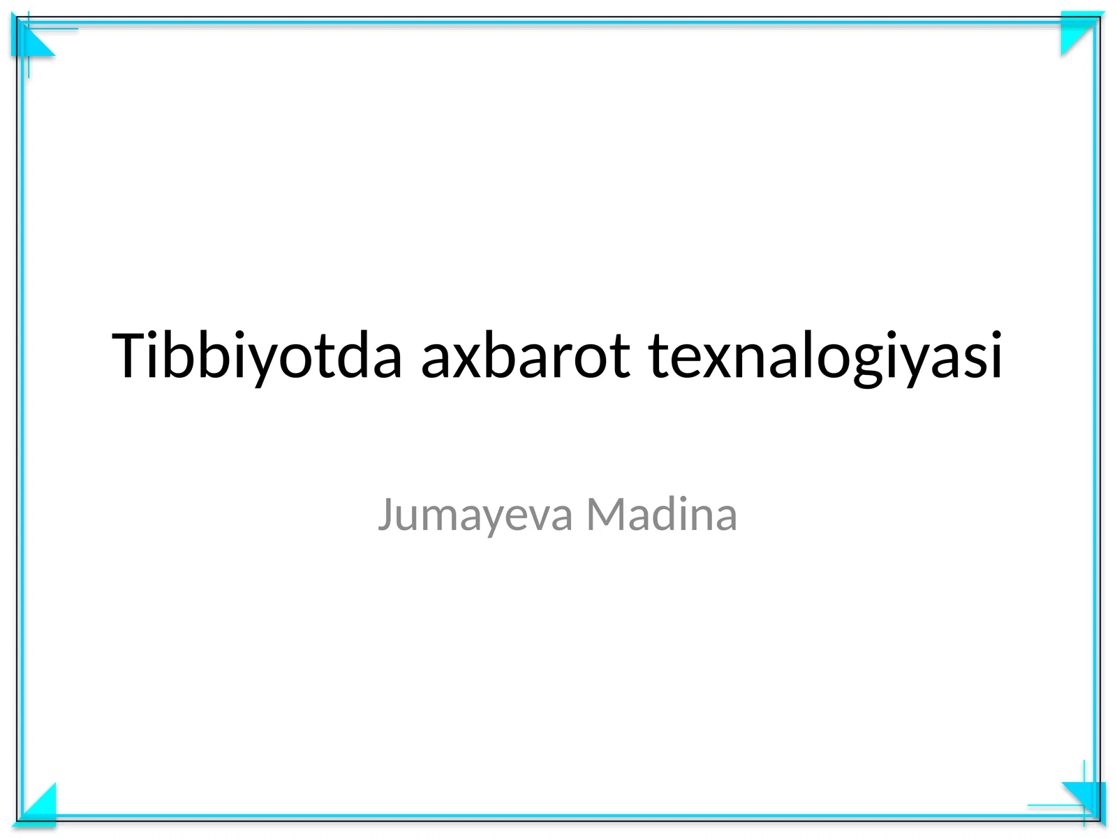 Tibbiyotda axborot texnalogiyasi