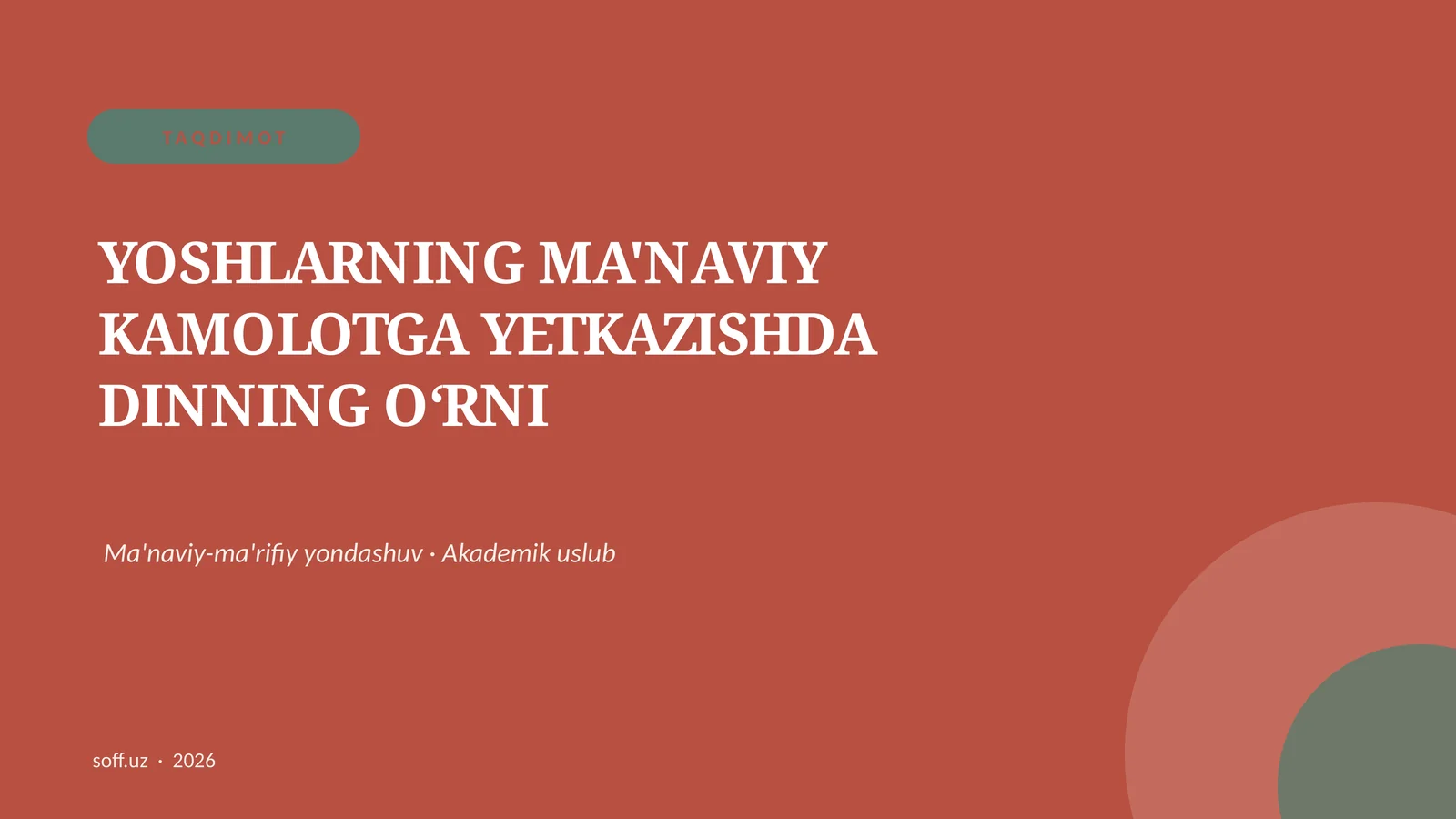 TAQDIMOT YOSHLARNING MA'NAVIY KAMOLOTGA YETKAZISHDA DINNING O‘RNI