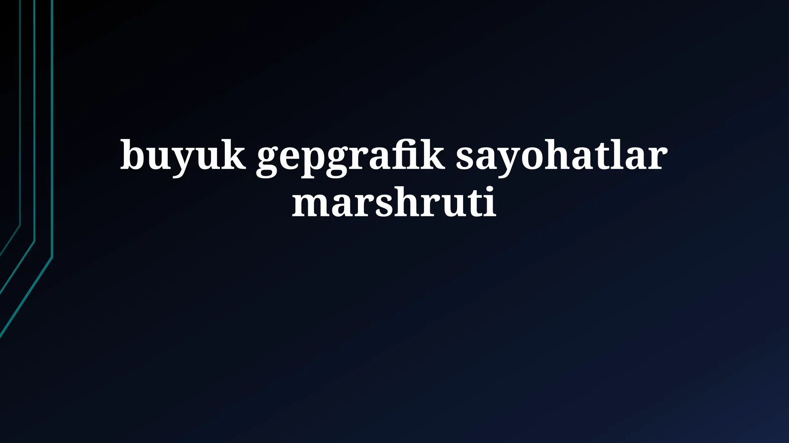 Buyuk Geografik Sayohat Yo'nalishlari