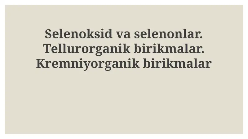 Selen oksidlari va selenonlar, Organotellur va Organokremniy birikmalari
