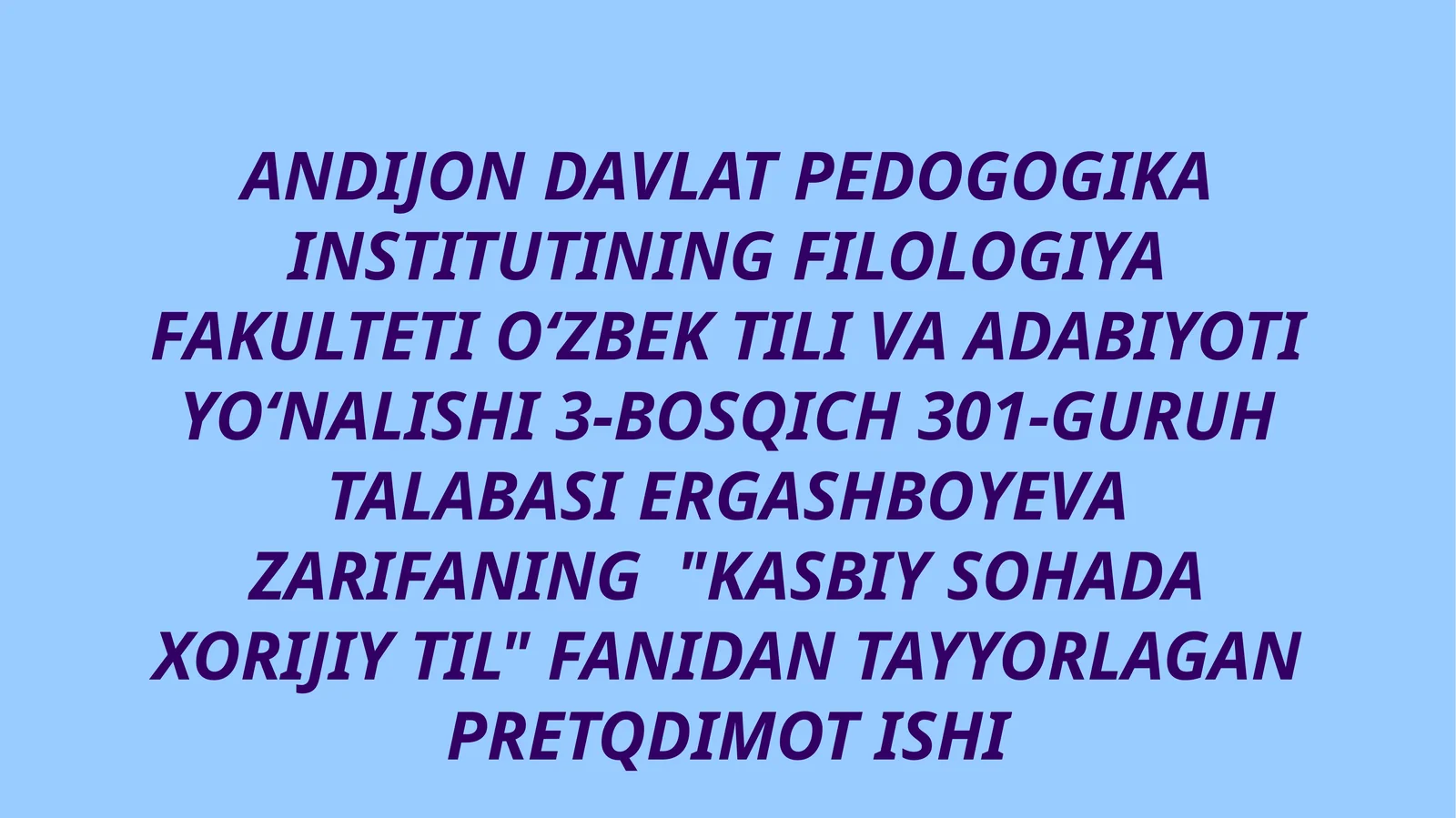 "KASBIYSOHADAXORIJIYTIL" FANIDANTAYYORLAGANPRETQDIMOTISHI