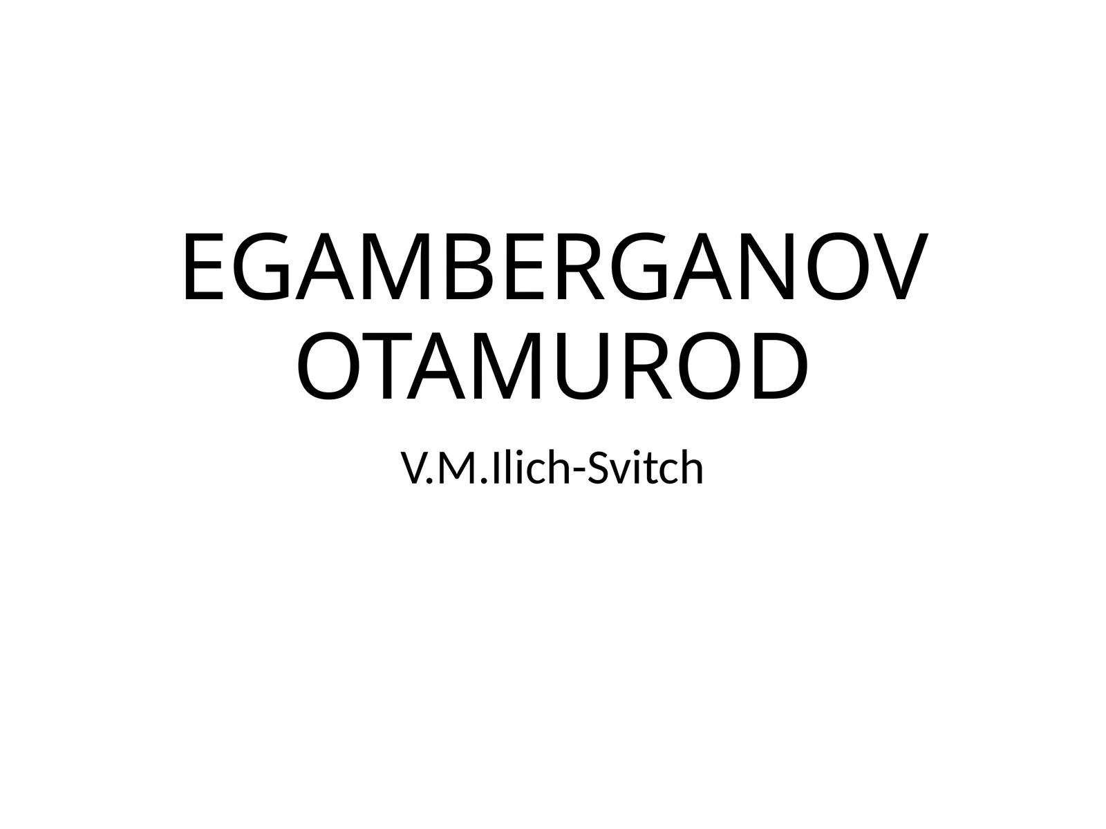 V.M.Ilich-Svitch