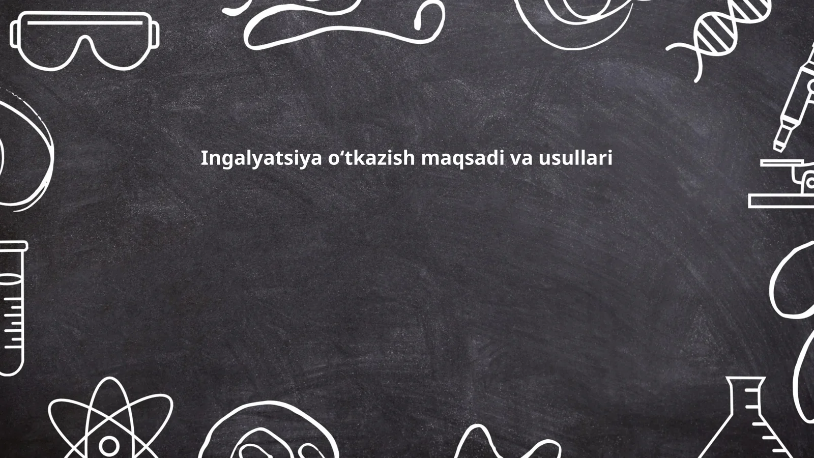 Ingalyatsiya oʻtkazish maqsadi va usullari