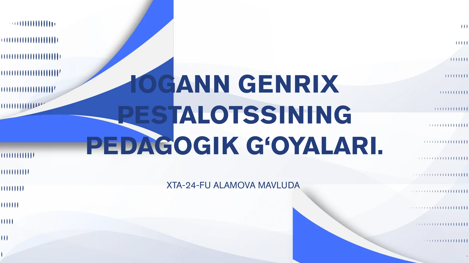 IOGANN GENRIX PESTALOTSSINING PEDAGOGIK G‘OYALARI