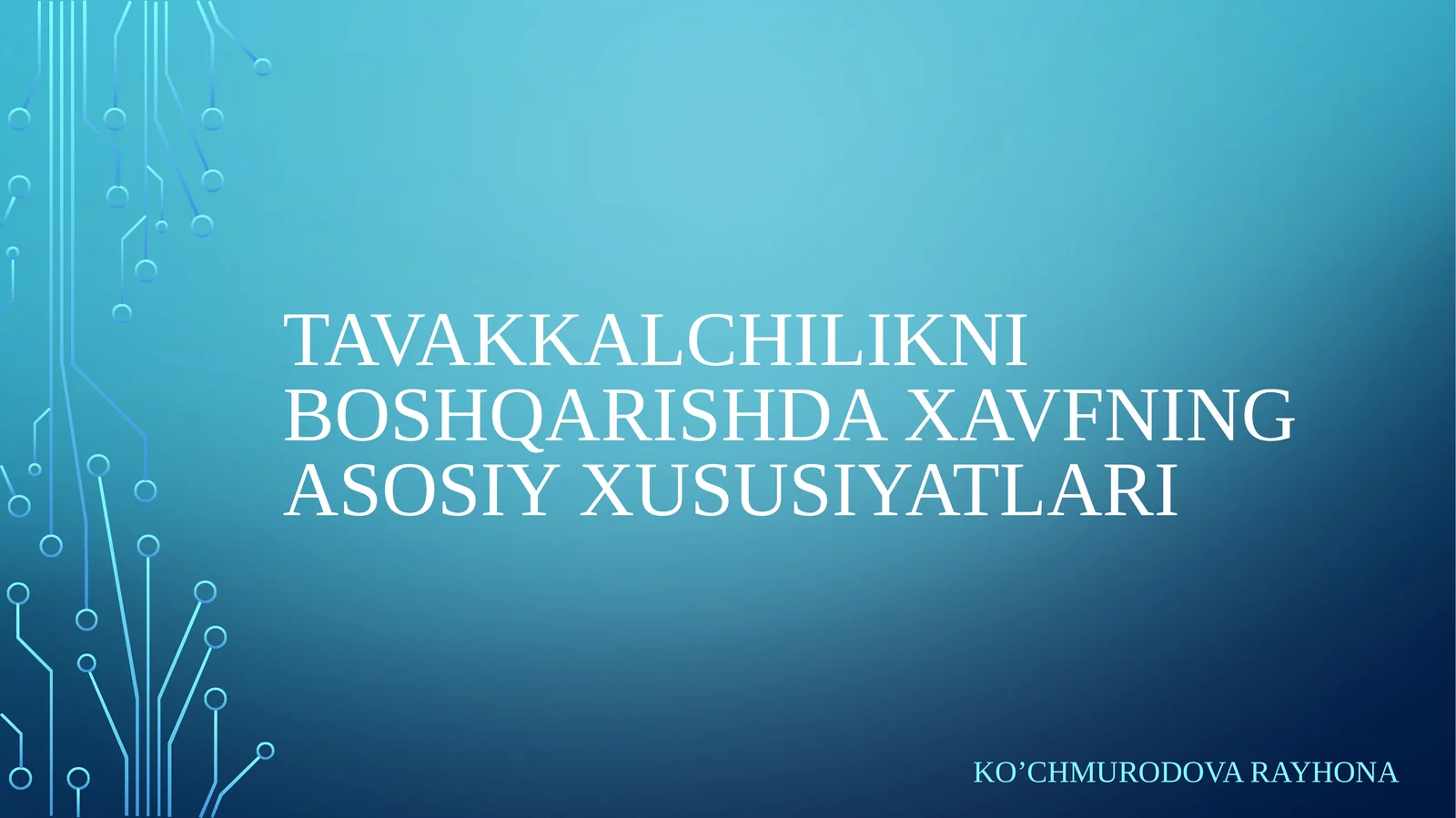 TAVAKKALCHILIKNI BOSHQARISHDA XAVFNING ASOSIY XUSUSIYATLARI