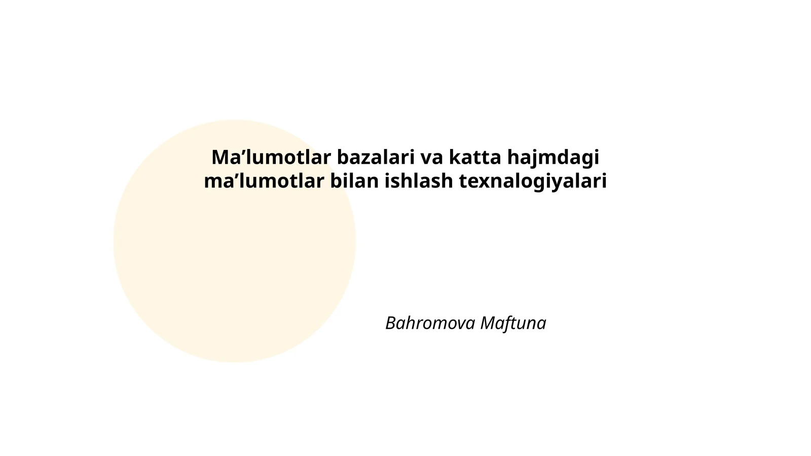 Ma'lumotlar bazalari va katta hajmdagi ma'lumotlar bilan ishlash texnologiyalari