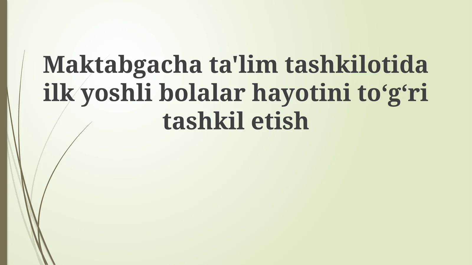 Maktabgacha ta'lim tashkilotida yosh bolalarning hayotini to'g'ri tashkil etish