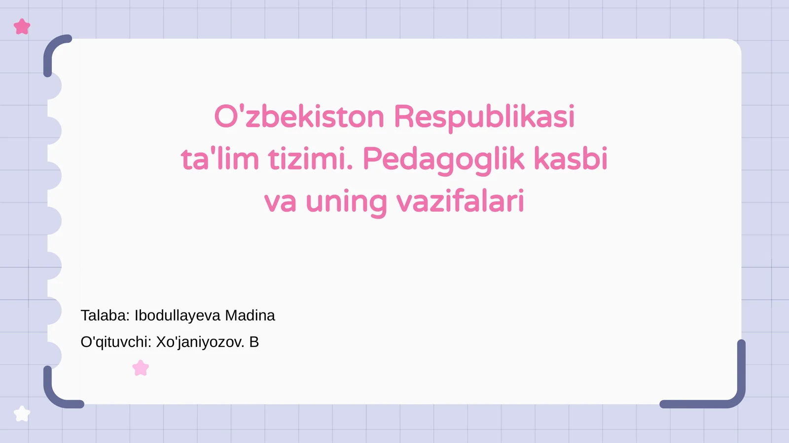 O'zbekiston Respublikasi ta'lim tizimi. Pedagoglik kasbi va uning vazifalari