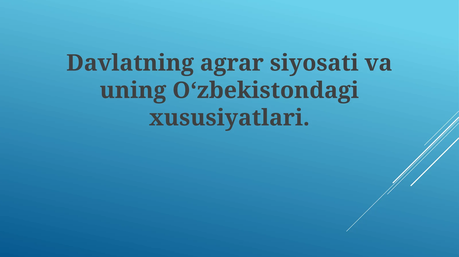 Davlatning agrarsiyosati va uning Oʻzbekistondagi xususiyatlari