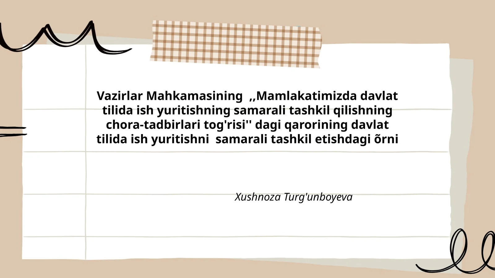 Vazirlar Mahkamasining,,Mamlakatimizda davlat tilida ish yuritishning samarali tashkil qilishning chora-tadbirlari tog'risi'' dagi qarorining davlat tilida ish yuritishni samarali tashkil etishdagi õrni
