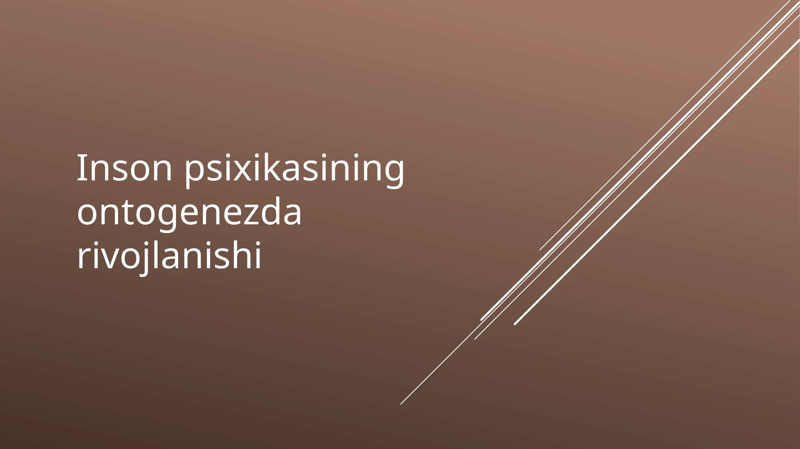Inson psixikasining ontogenezda rivojlanishi