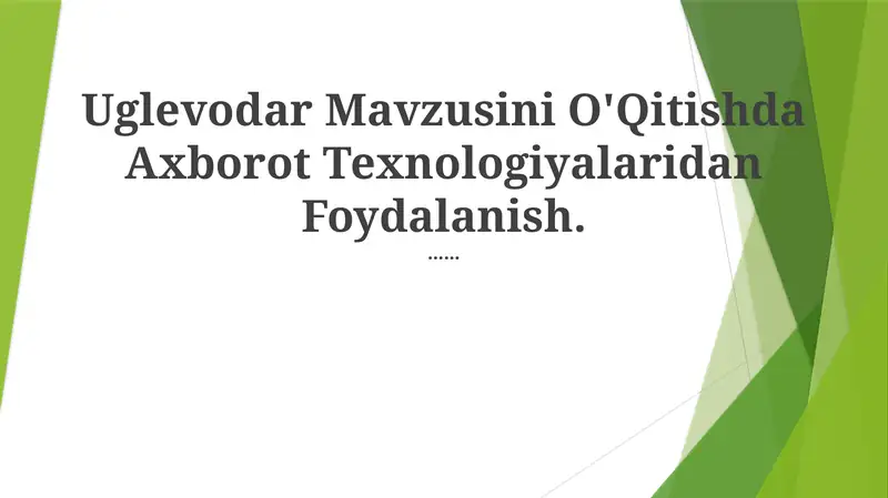 Uglevodar Mavzusini O'Qitishda Axborot Texnologiyalaridan Foydalanish