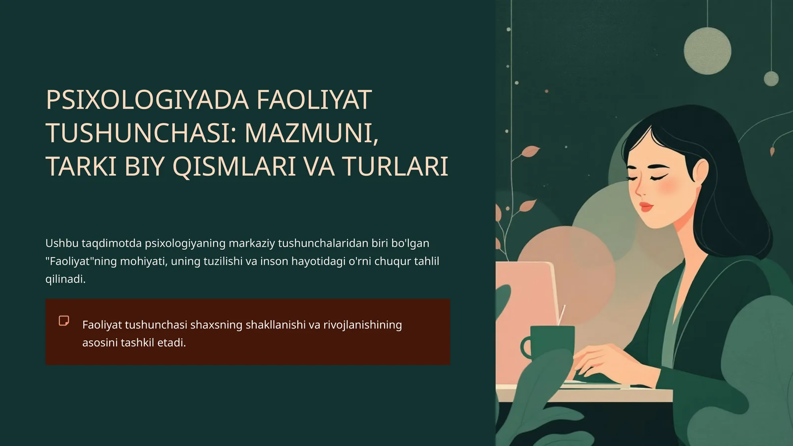 PSIXOLOGIYADA FAOLIYAT TUSHUNCHASI: MAZMUNI, TARKI BIY QISMLARI VA TURLARI