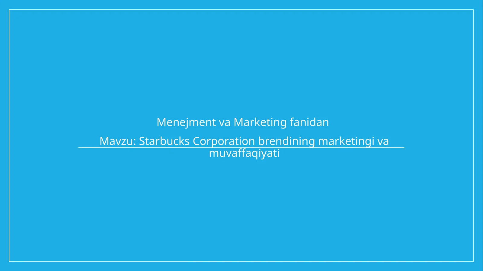 Starbucks Corporation brendining marketingi va muvaffaqiyati