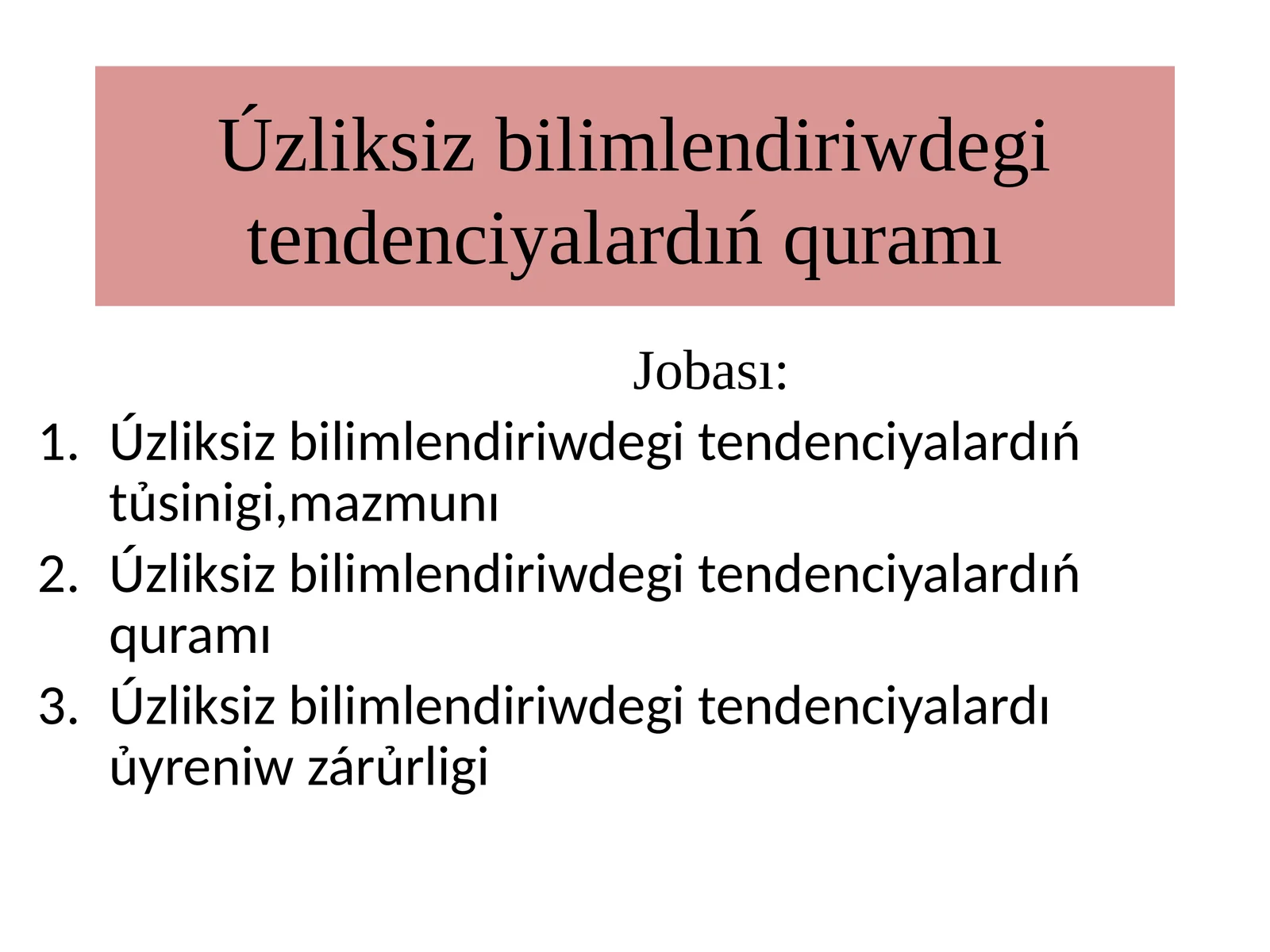 Uzliksiz bilimlendiriw tendenciyalarinin qurami