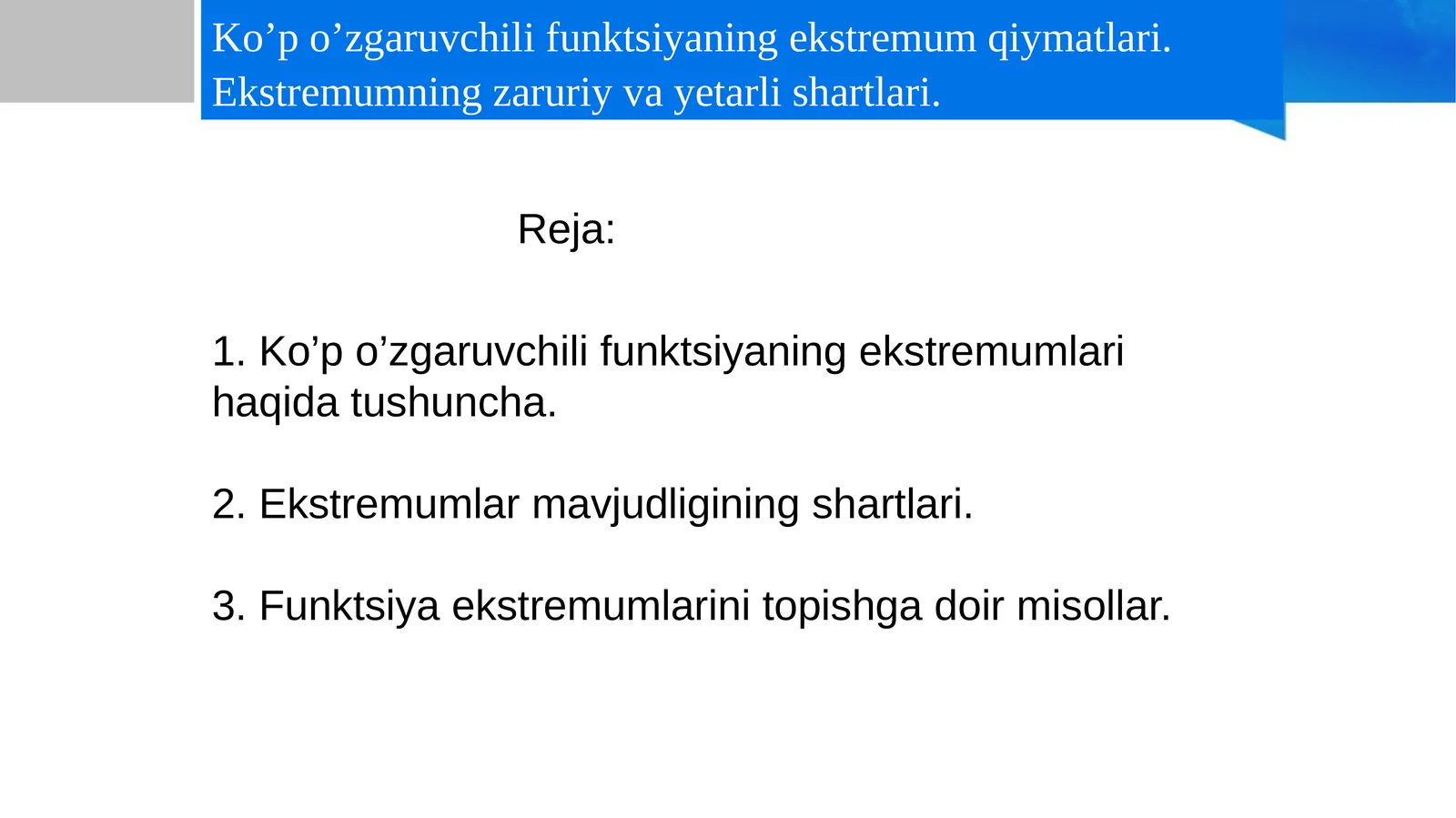 Ko’p o’zgaruvchili funktsiyaning ekstremum qiymatlari. Ekstremumning zaruriy va yetarli shartlari.