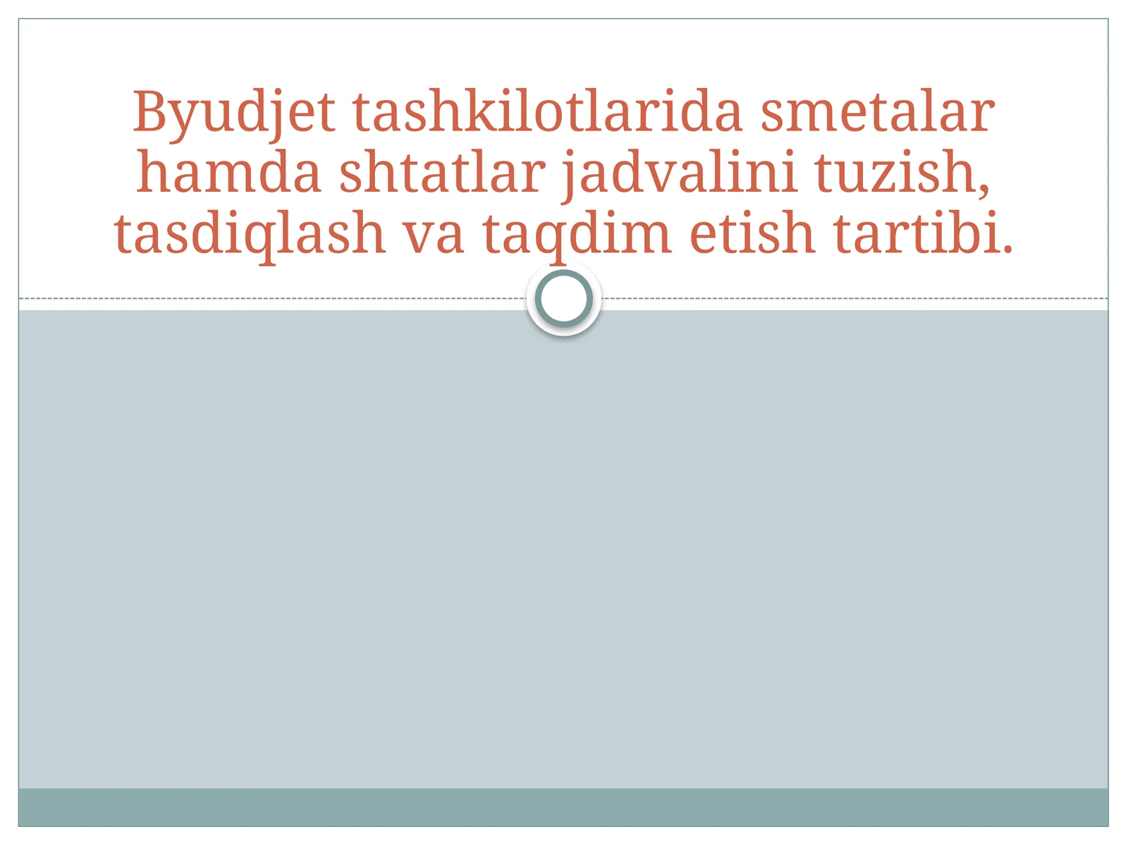 Byudjet tashkilotlarida smetalar hamda shtatlar jadvalini tuzish, tasdiqlash va taqdim etish tartibi