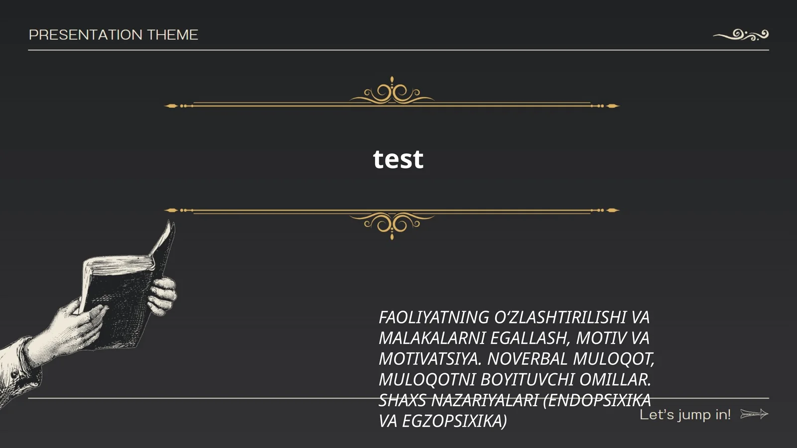 FAOLIYATNING O‘ZLASHTIRILISHI VA MALAKALARNI EGALLASH, MOTIV VA MOTIVATSIYA. NOVERBAL MULOQOT, MULOQOTNI BOYITUVCHI OMILLAR. SHAXS NAZARIYALARI (ENDOPSIXIKA VA EGZOPSIXIKA)