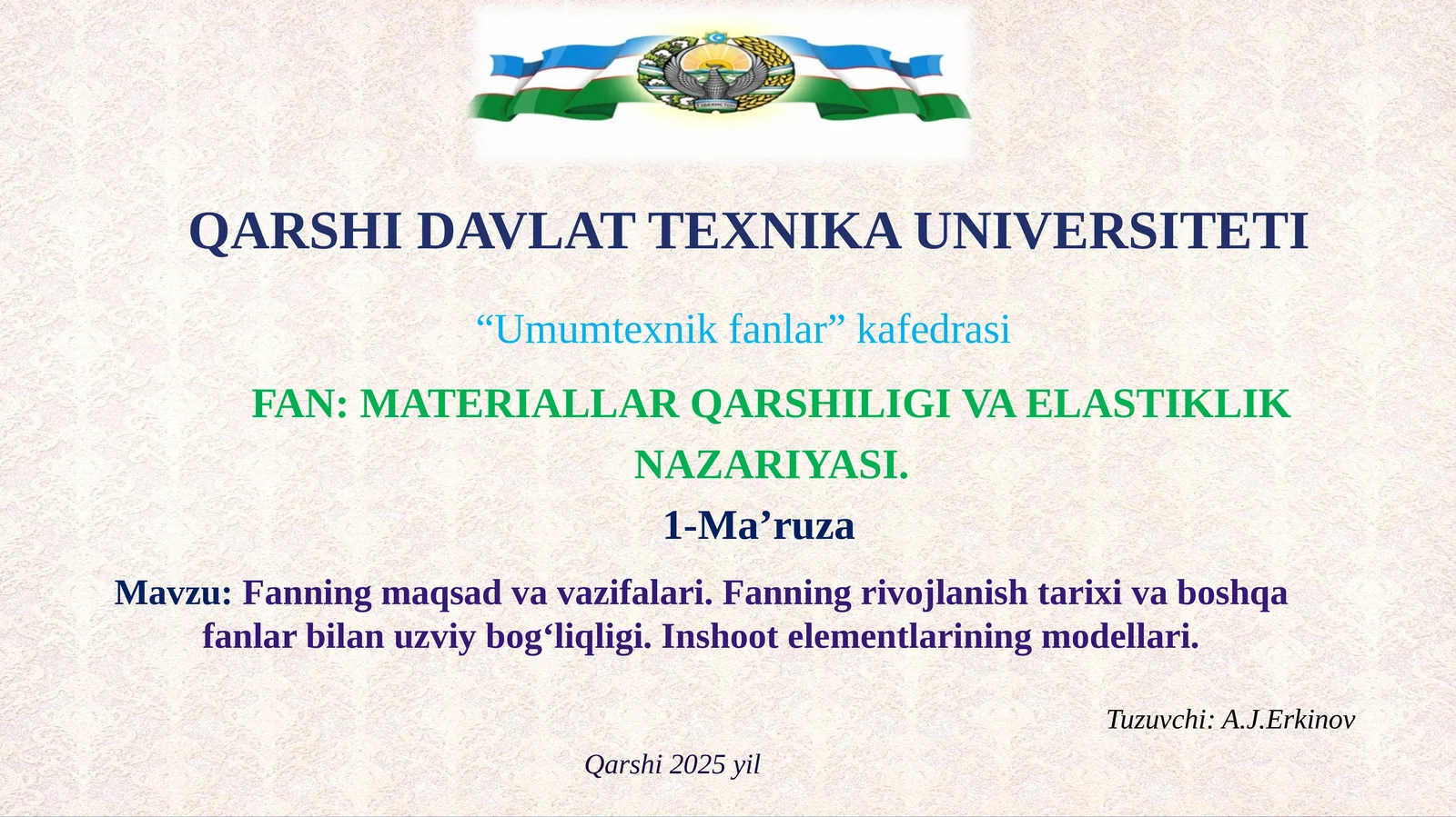 Fanning maqsad va vazifalari. Fanning rivojlanish tarixi va boshqa fanlar bilan uzviy bog‘liqligi. Inshoot elementlarining modellari