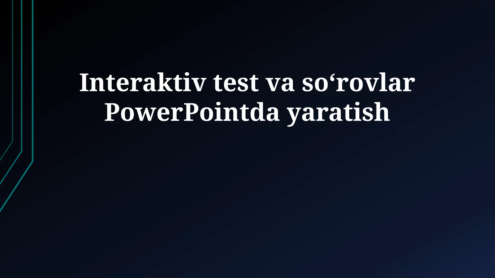 Interaktiv test va so‘rovlar PowerPointda yaratish