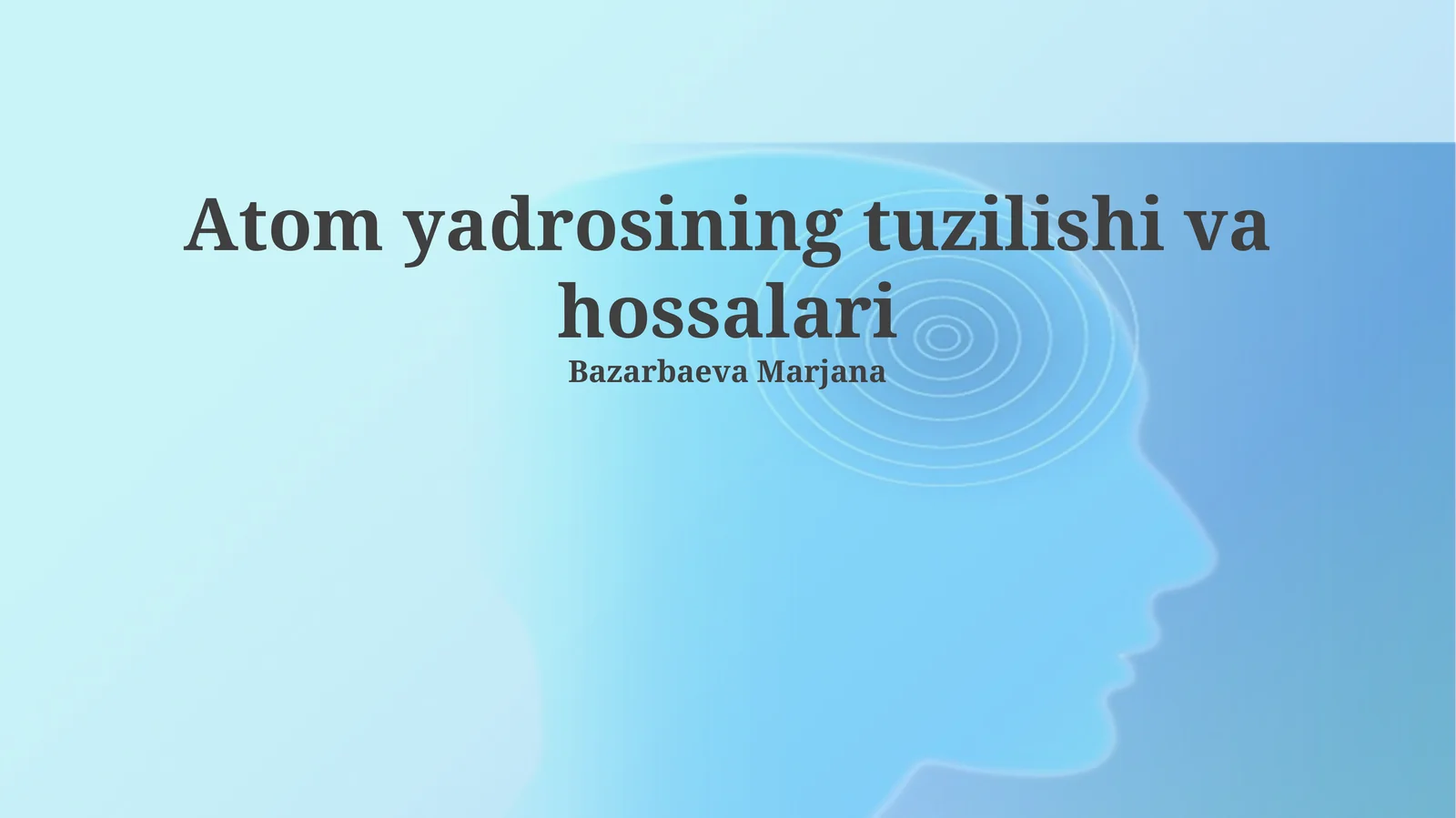 Atom yadrosining tuzilishi va hossalari