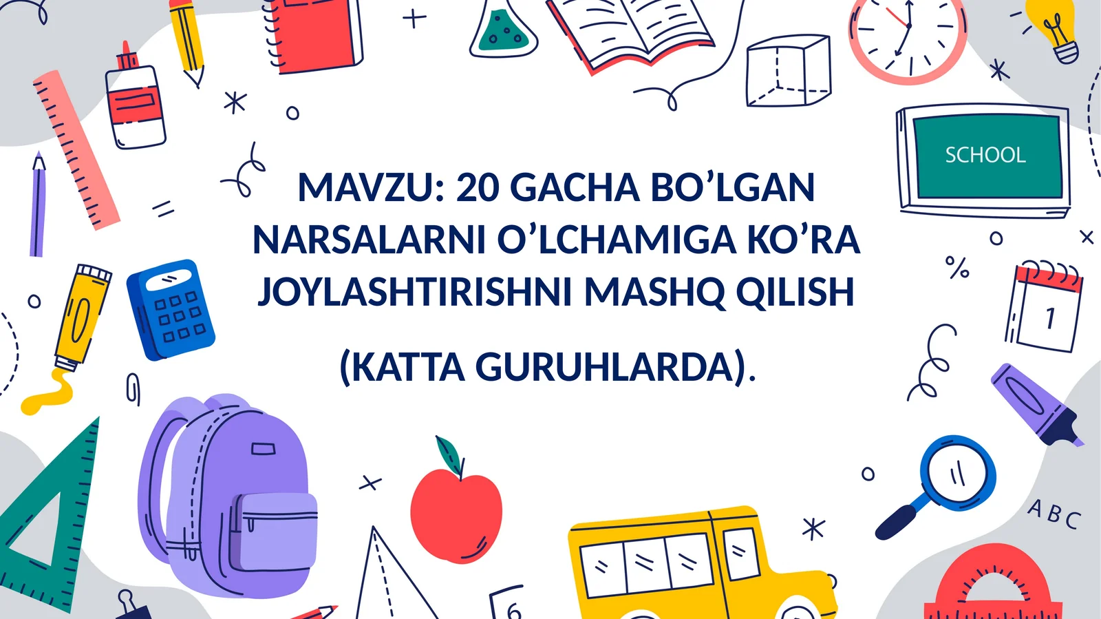20 GACHA BO’LGAN NARSALARNI O’LCHAMIGA KO’RA JOYLASHTIRISHNI MASHQ QILISH (KATTA GURUHLARDA).  slayd