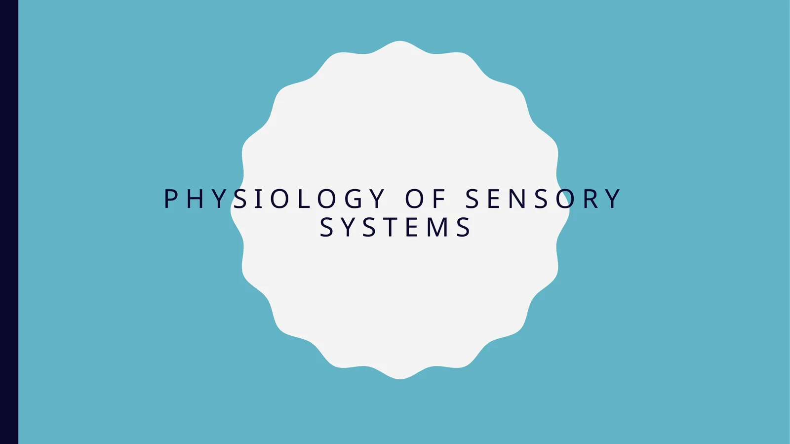 Physiology of Sensory Systems