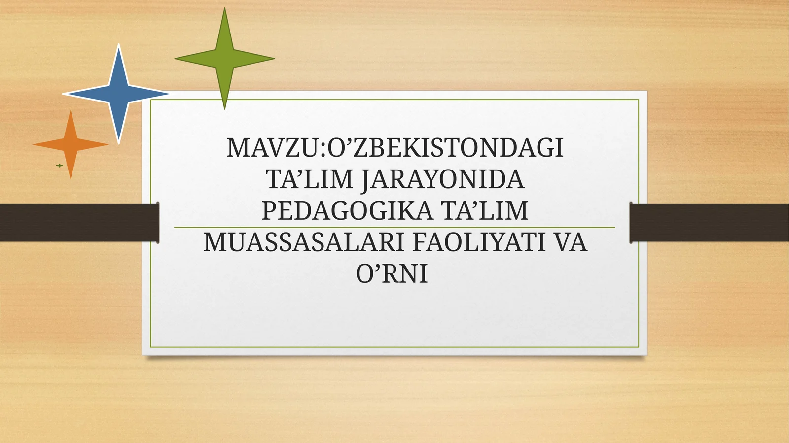 O’ZBEKISTONDAGI TA’LIM JARAYONIDA PEDAGOGIKA TA’LIM MUASSASALARI FAOLIYATI VA O’RNI