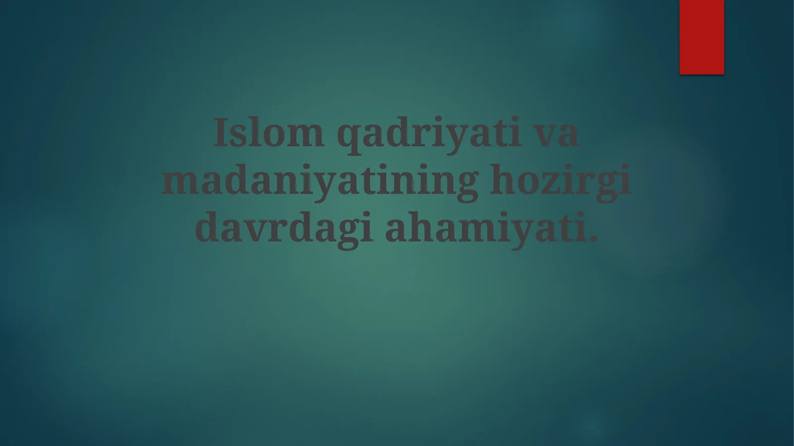 Islomqadriyativamadaniyatininghozirgidavrdagiahamiyati