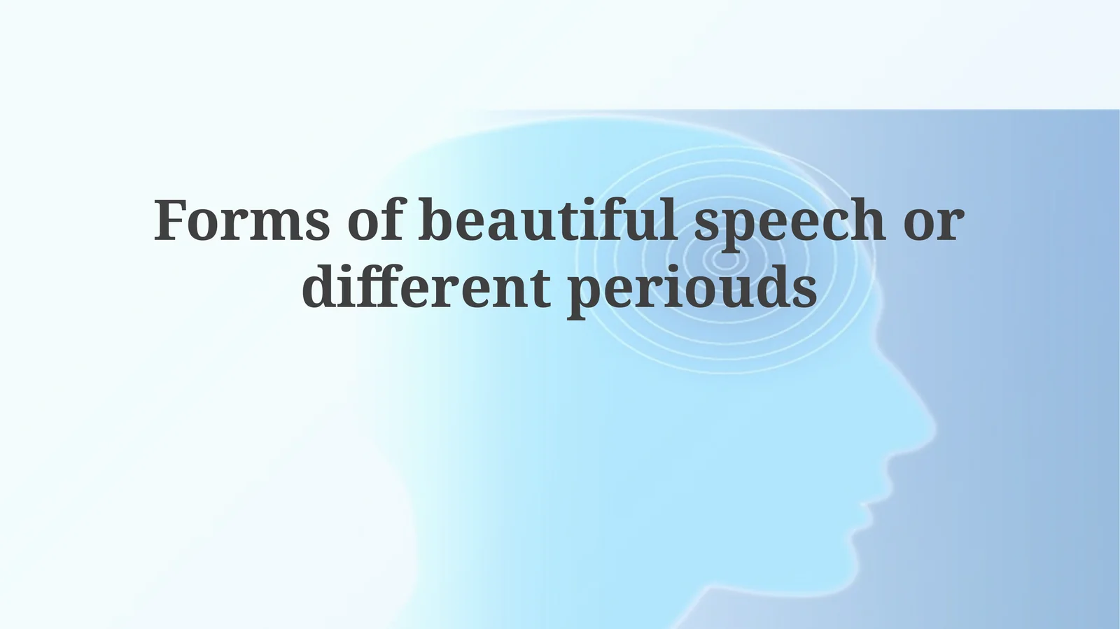 Forms of beautiful speech or different periods