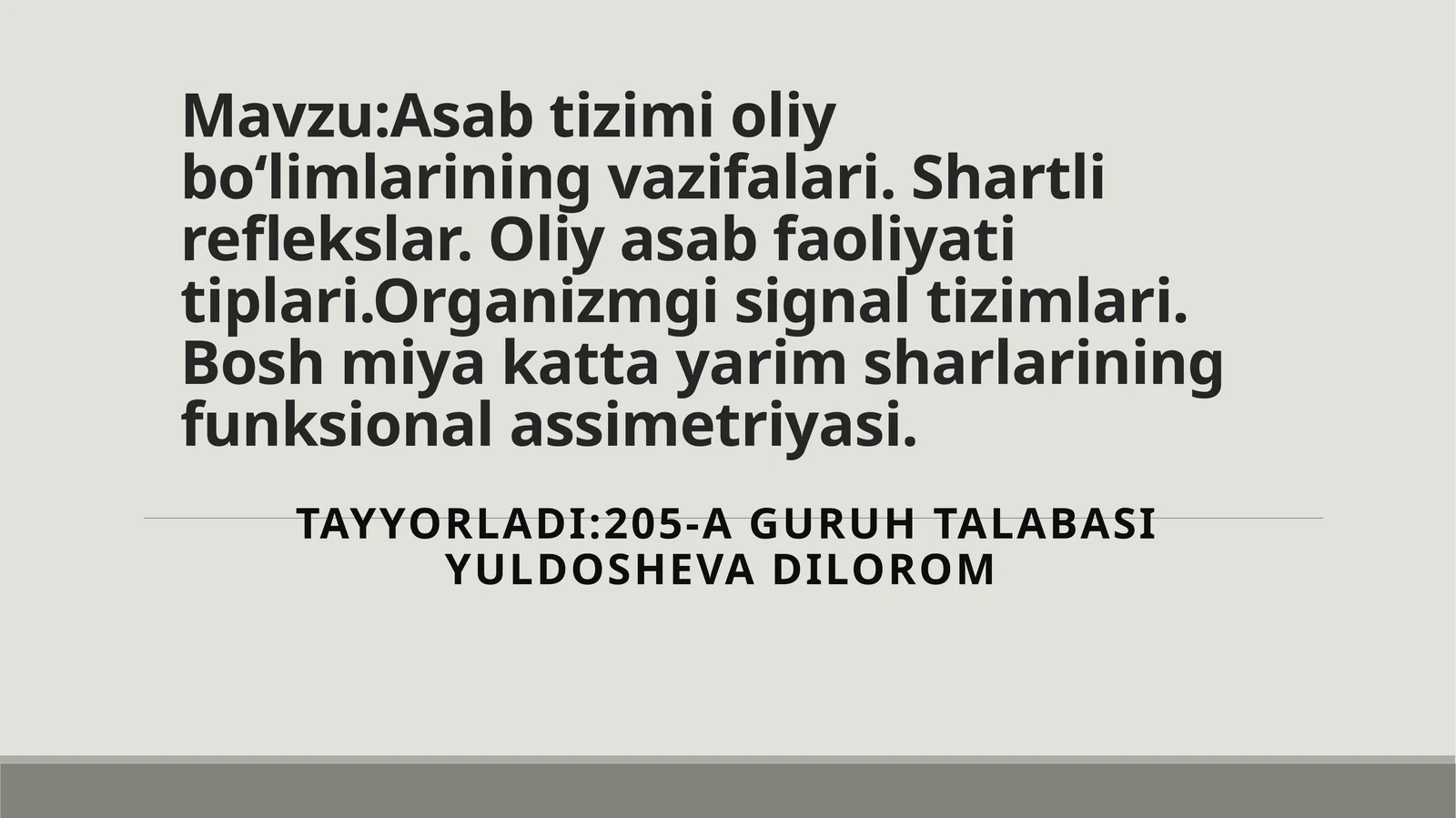 Asabtizimi oliy bo‘limlarining vazifalari. Shartli reflekslar. Oliyasab faol tug‘ma plari. Organizm gisignali tizimlari. Bosh miya katta yarim sharlarining funksional assimetriyasi
