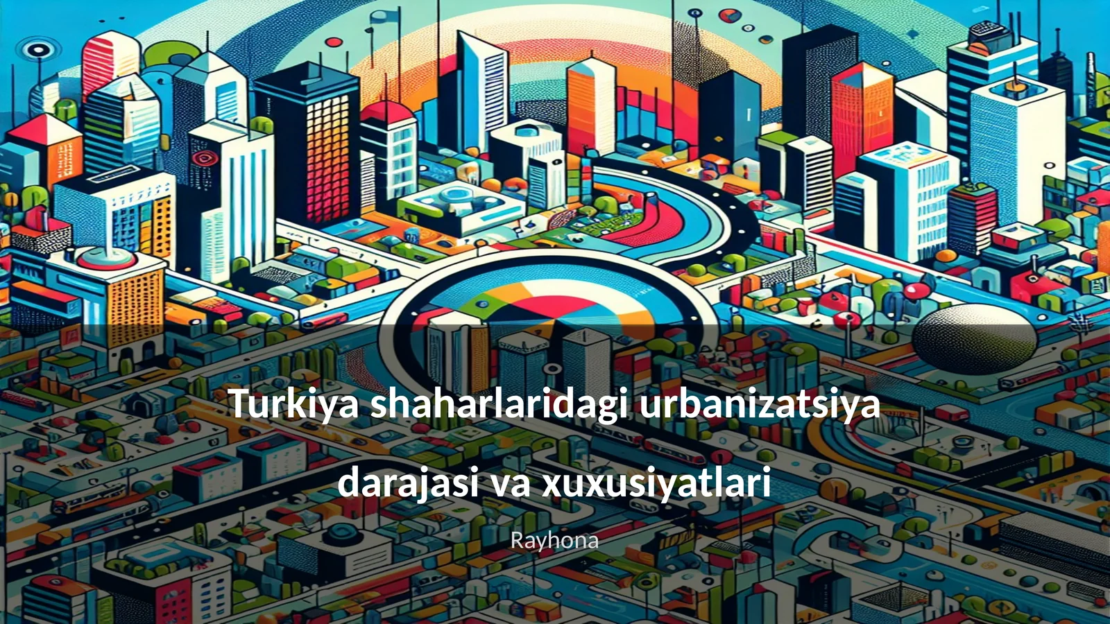 Turkiya shaharlaridagi urbanizatsiya darajasi va xuxusiyatlari