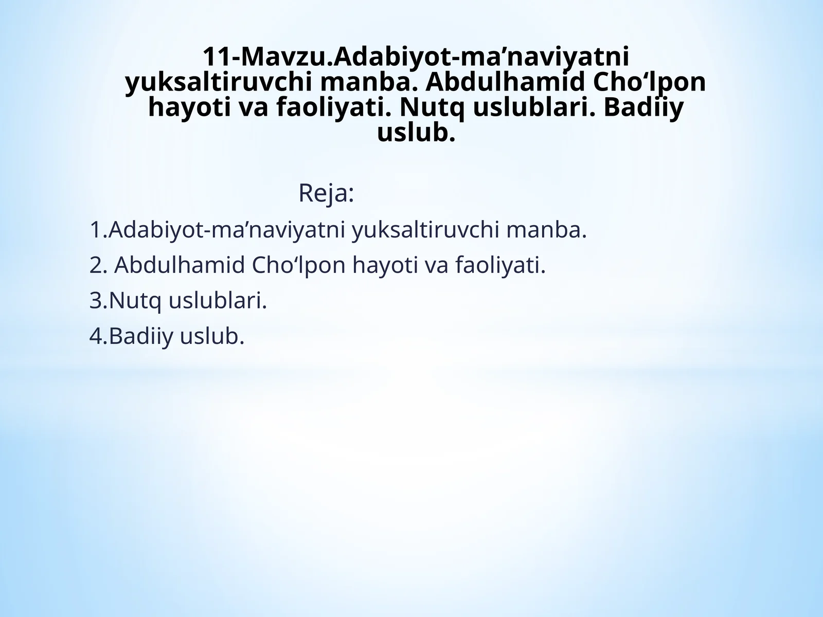 11-Mavzu.Adabiyot-ma’naviyatni yuksaltiruvchi manba. Abdulhamid Cho‘lpon hayoti va faoliyati. Nutq uslublari. Badiiy uslub