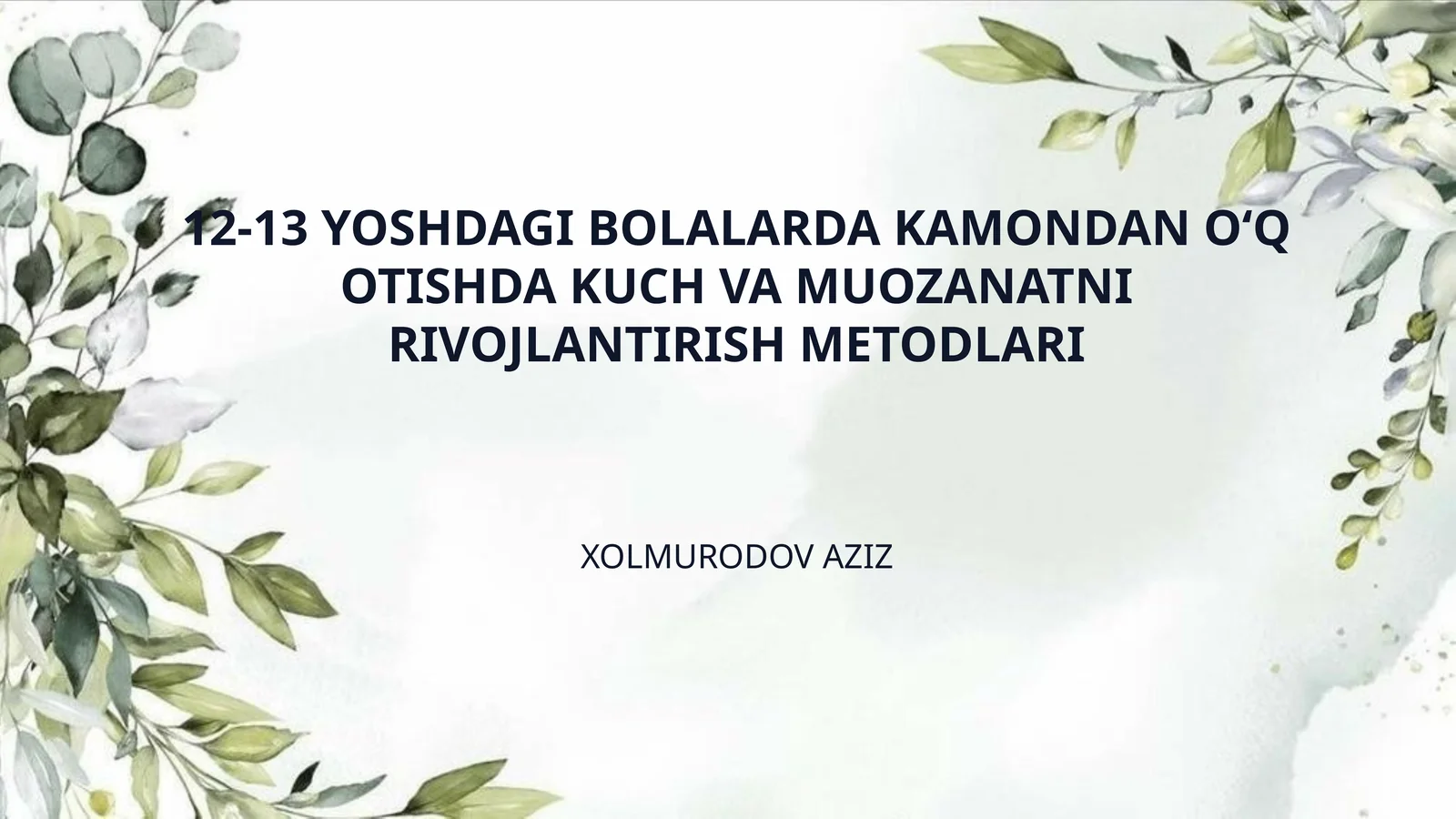 12-13 YOSHDAGI BOLALARDA KAMONDAN O‘Q OTISHDA KUCH VA MUOZANATNI RIVOJLANTIRISH METODLARI