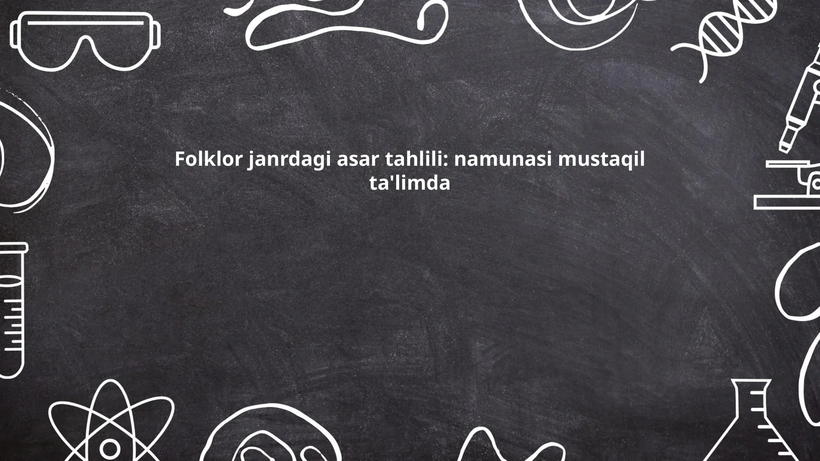 Folklor janrdagi asar tahlili: namunasi mustaqil ta'limda