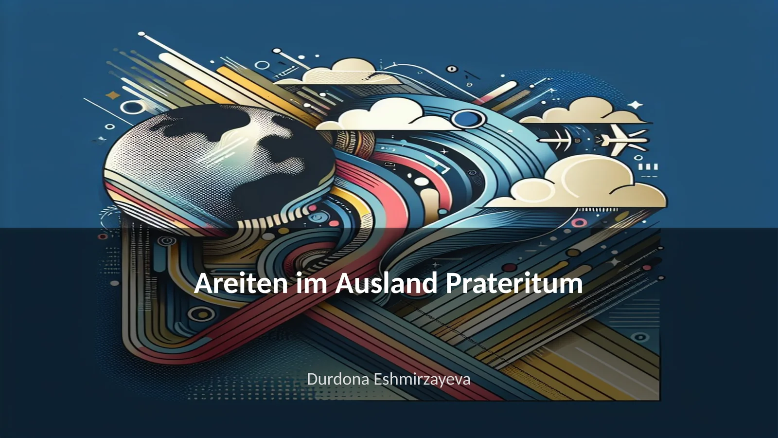 Areiten im Ausland Prateritum