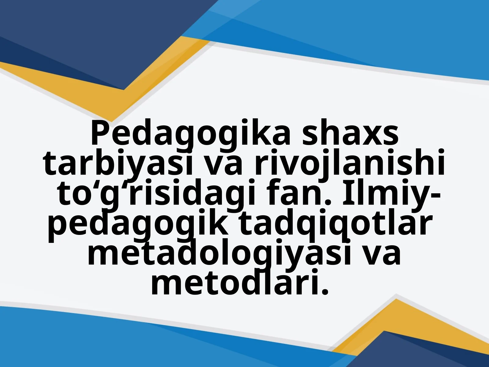 Pedagogika shaxs tarbiyasi va rivojlanishi