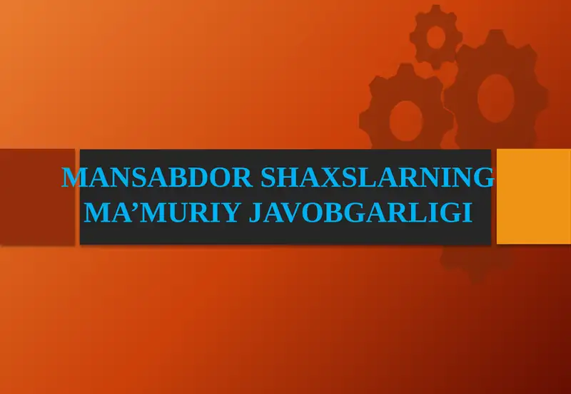 Mansabdor shaxslarning ma'muriy javobgarligi