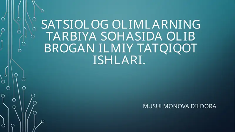 Satsiologolimlarning tarbiyasohasida olib borgan ilmiy taqiqotishlari