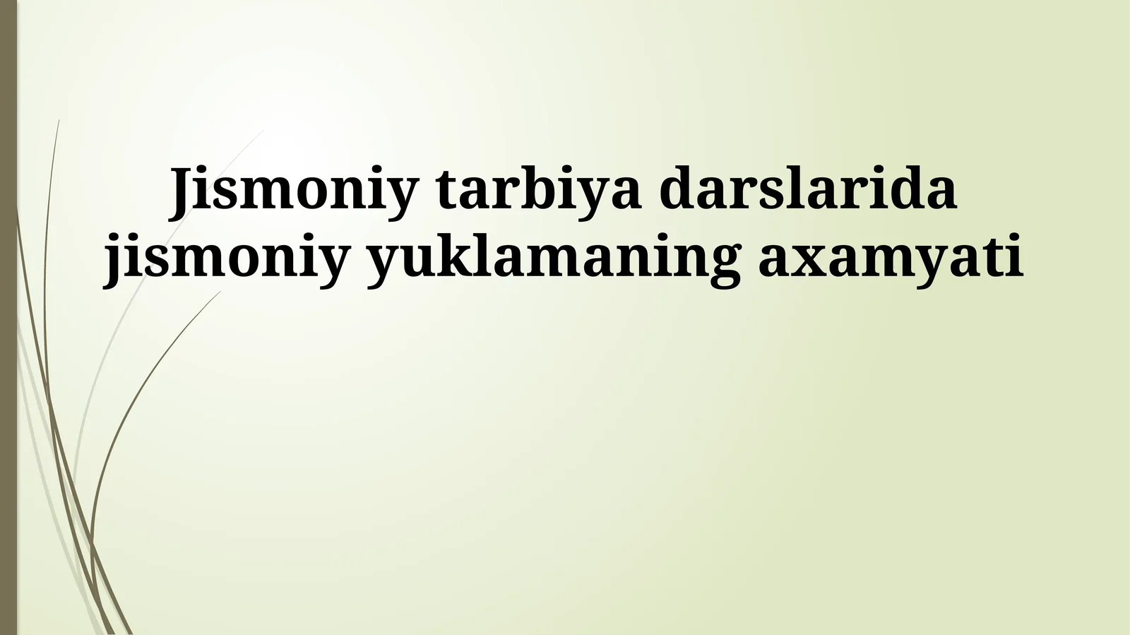 Jismoniy tarbiya darslarida jismoniy yuklamaning axamyati