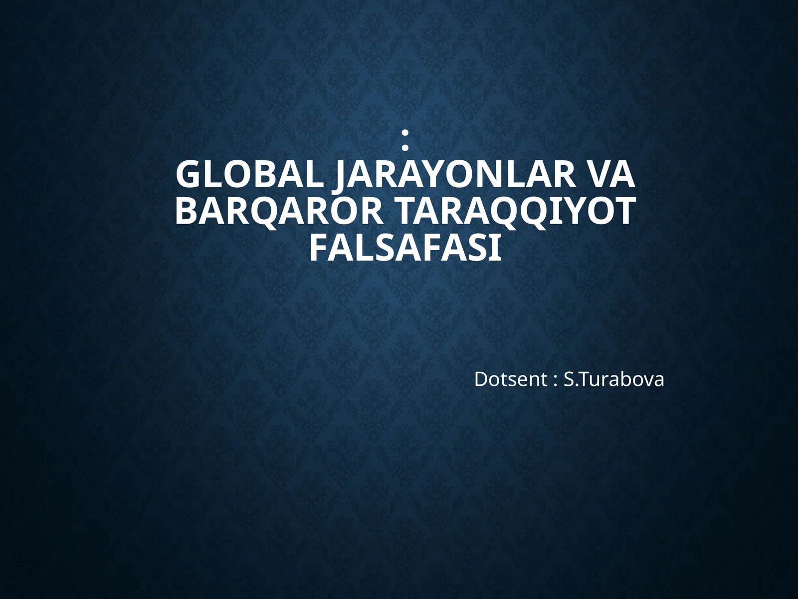 GLOBAL JARAYONLAR VA BARQAROR TARAQQIYOT FALSAFASI