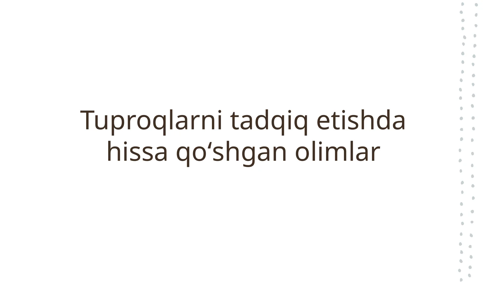 Tuproqlarni tadqiq etishda hissa qoʻshgan olimlar