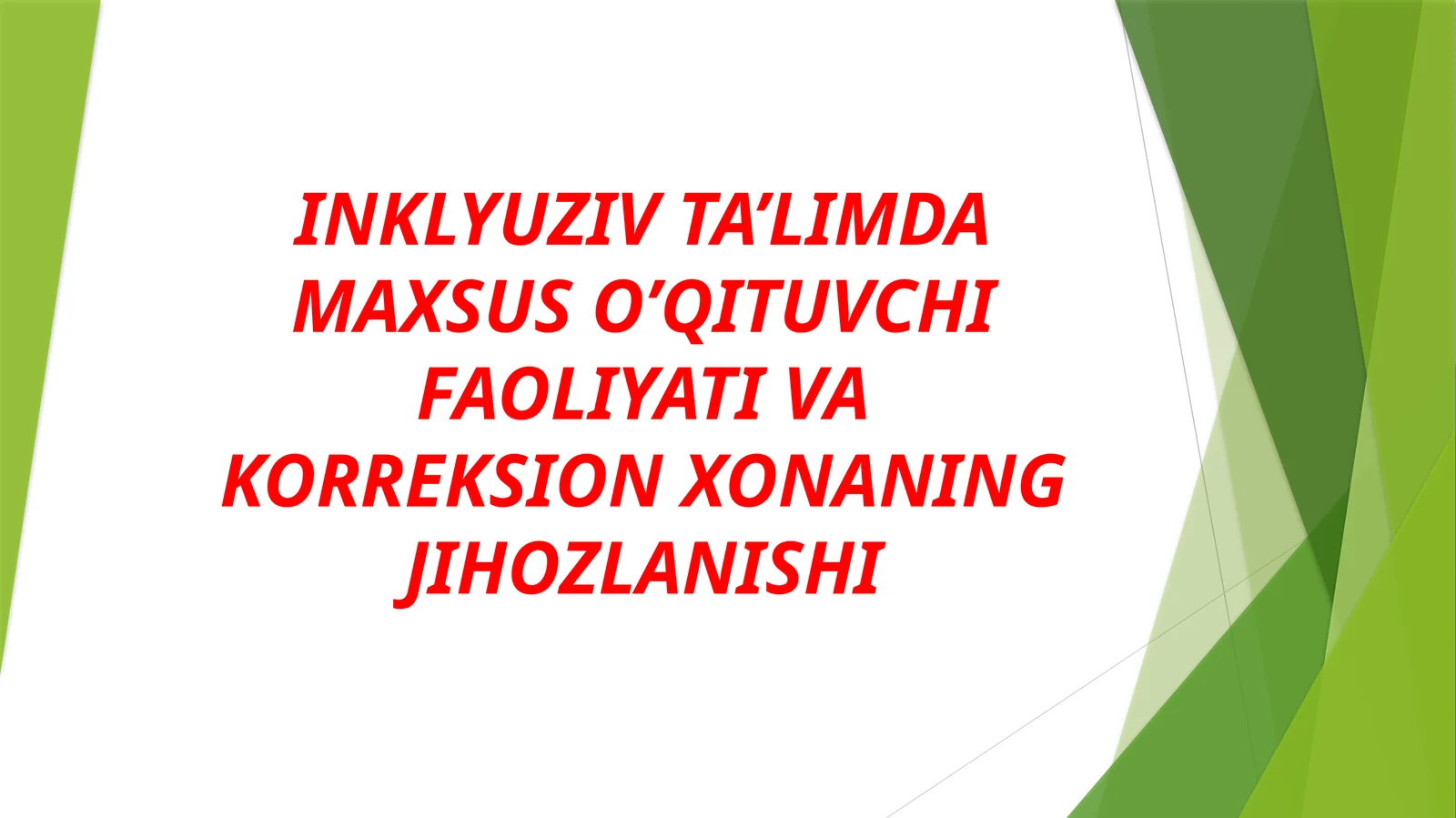 INKLYUZIV TA’LIMDA MAXSUS O’QITUVCHI FAOLIYATI VA KORREKSION XONANING JIHOZLANISHI
