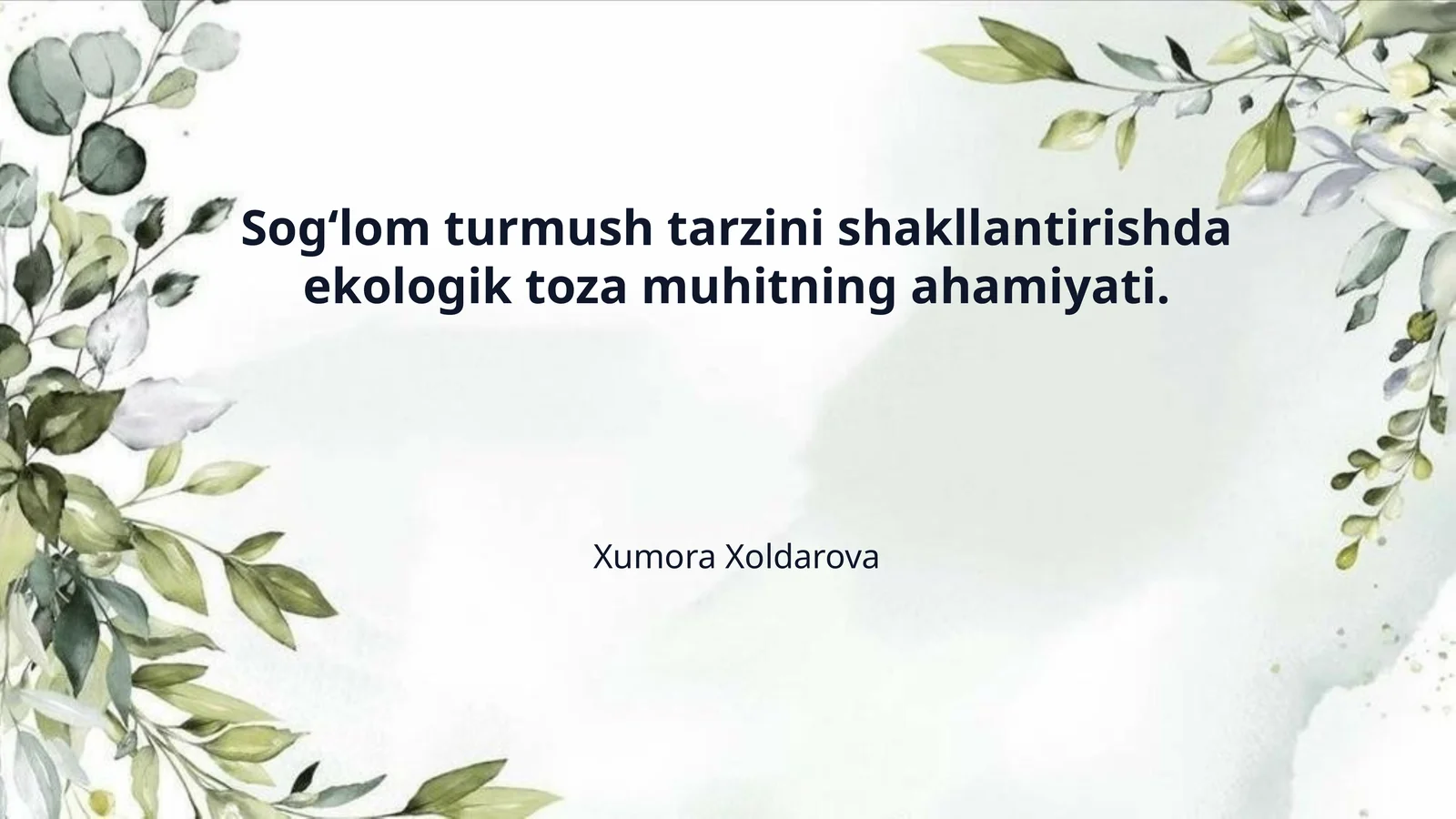Sogʻlom turmush tarzini shakllantirishda ekologik toza muhitning ahamiyati.
